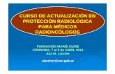 CURSO DE ACTUALIZACIÓN EN PROTECCIÓN RADIOLÓGICA … · curso de actualizaciÓn en protecciÓn radiolÓgica para mÉdicos radioncÓlogos fundaciÓn marie curie cÓrdoba, 7 al 9