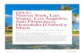 EEUU: Nueva York, Las Vegas, Los Ángeles, San …...Honolulu y Maui Comenzaremos nuestro viaje en Nueva York, uno de esos lugares únicos a los que uno debería viajar al menos una