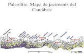 Paleolític. Mapa de jaciments del Cantàbric · 2010-11-25 · Pech-Merle. França. Galeria dels bisons femella. Pech-Merle. França. Galeria dels bisons femella. Pech-Merle. França.