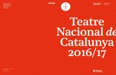Plaça de les Arts, 1 TEATRE NACIONAL 08013 Barcelona 2016 ... · Teatre Nacionalde Catalunya 2016/17 TEATRE NACIONAL DE CATALUNYA #TNCdetothom 2016 — 17 Plaça de les Arts, 1 08013