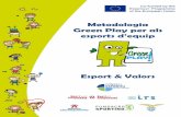 Esport & Valors€¦ · Metodologia Green Play per als esports d’equip 2 “Juga Verd Play” és l’atual programa del Consell Esportiu del Baix Llobregat que pretén fer un canvi