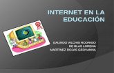 INTERNET EN LA EDUCACIÓN · INTERNET Y EDUCACIÓN El Internet se ha convertido en el medio idóneo para la enseñanza pues en él existe información de diferentes tipos y para todo