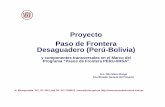 PtProyecto Paso de Frontera Desaguadero (Perú-Bolivia) · 2010-10-05 · HITOS • El BID, 2002, encarga estudio s obre pasos de frontera en S.A. • En marzo-2004, el BID dispone