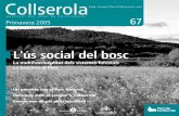 L'ús social del bosc - Serra de Collserola · 2019-12-02 · de muntanya com a esport competitiu i de superació personal sense adonar-se que no sem- ... sions, aplecs, caminades,