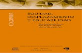 EQUIDAD, DESPLAZAMIENTO Y EDUCABILIDAD · 2. Situación educativa del Distrito de Cartagena de Indias 31 3. Características de la población en situación de desplazamiento33 4.