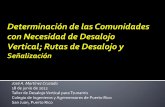 José A. Martínez Cruzadoredsismica.uprm.edu/Spanish/desalojovertical/docs/Mrt... · 2016-08-29 · Rutas de Desalojo sugeridas tienen que ser por carreteras o caminos vecinales