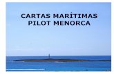 CARTAS MARÍTIMAS PILOT MENORCA - Guía náutica y Carta ... · C2 Menorca. Atlas náutico Elevación Alc. millas Soporte y altura en mts. Observaciones 94 m 29 m 414 m 23 m 7 m 47