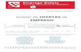 boletín de OFERTAS EMPREGO · 2019-03-18 · 5 15 de Marzo de 2019 boletín de OFERTAS de EMPREGO Emprego Galicia Axencia de Colocación de Fundación Amigos de Galicia Avda. de