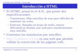 Introducción a HTML y Javascript Introducción a HTMLinformatica.uv.es/estguia/ATD/apuntes/teoria/presentaciones/HTMLy... · • Un documento HTML es un fichero plano que contiene