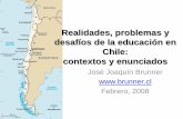 Realidades, problemas y desafíos de la educación en Chile ...200.6.99.248/~bru487cl/files/Sesion1DEF[1].pdf · Realidades, problemas y desafíos de la educación en Chile: contextos