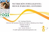 NUTRICIÓN INTELIGENTE: RESULTADO DEL ESTUDIO · 2016-09-13 · NUTRICIÓN INTELIGENTE: RESULTADO DEL ESTUDIO Dr. Santiago Palacios Director del Instituto Palacios de Salud y Medicina
