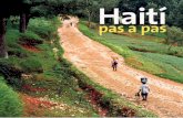 Haití · HAITÍ PAS A PAS En una visita a Haití, es veu ràpidament que la majoria d’institucions i entitats internacionals treballen principal-ment a la capital. Per aquest motiu,