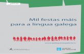 Mil festas m is para a lingua galega · escorrentar os prexuízos culturais e lingüísticos e que incentive o bo gusto nas programacións. As corporacións locais están obrigadas