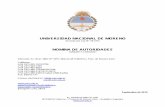 UNIVERSIDAD NACIONAL DE MORENO NOMINA DE AUTORIDADES · UNIVERSIDAD NACIONAL DE MORENO (Creada por Ley N° 26.575) NOMINA DE AUTORIDADES 14/06/2017-13/06/2021 Dirección: Av. Bme.
