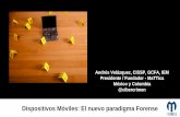 Dispositivos Móviles: El nuevo paradigma Forense · Dispositivos Móviles: El nuevo paradigma Forense Andrés Velázquez, CISSP, GCFA, IEM Presidente / Fundador - MaTTica México