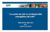“La acción de CAF en el desarrollo energético de LAC” · Transporte 33,0% Telecomunicaciones 0,3% Energía 30,1% Infraestructura 63,4%. Acción de CAF en Energía. ... total