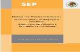 Manual de Procedimientos de la Universidad Pedagógica …transparencia.ajusco.upn.mx/docs/14MarcoNormativo/116... · 2014-10-08 · MANUAL DE PROCEDIMIENTOS DE LA UNIVERSIDAD PEDAGÓGICA