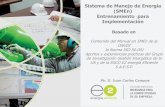 Sistema de Manejo de Energía (SMEn) Entrenamiento para Implementación · 2017-05-03 · Pasos para el diseño e Implementación de un SGEN SISTEMA DE GESTIÓN ENERGÉTICA (SGEN)