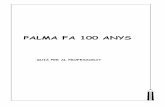 PALMA FA 100 ANYS fa 100 anys _ professo… · programació curricular escolar i que motivàs els alumnes per tal de potenciar-ne l’interès i la participació. La visita té una