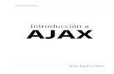 Introduccion a AJAX - ESPloradores · XHTML, el intérprete de JavaScript ignora cualquier espacio en blanco sobrante, por lo que el código se puede ordenar de forma adecuada para