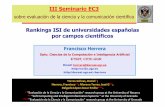 Rankings ISI de universidades españolas por campos científicos · Rankings ISI de universidades españolas por campos científicos Francisco Herrera Dpto. Ciencias de la Computación