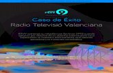 Caso de Éxito Radio Televisió Valenciana - Savia · Caso de Éxito Radio Televisió Valenciana RTVV comenzó su relación con Savia en 1992 cuando optaron por dotarse de un sistema