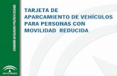 Presentación de PowerPoint · La tarjeta de aparcamiento de vehículos de transporte colectivo de personas con movilidad reducida sólo podrá utilizarse por su titular en el vehículo
