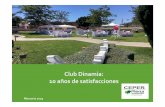 Club Dinamia: 10 años de satisfacciones · 2020-07-20 · Cartera de Servicios Pág. 16 5. Gestión del entorno Pág. 20 6. Programa de Ocio Pág. 23 7. Club Dinamia Pág. 30 8.