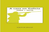 A caza en Galicia · tarán o exercicio da actividade cinexética no territorio da Comunidade Autónoma de Galicia durante a tempada 2009-2010. 2 • A caza poderase exercer unicamente