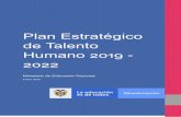 Plan Estratégico de Talento Humano 2019 - 2022 · 2020-03-09 · Dentro de la normatividad legal aplicable vigente y que está asociada al plan estratégico de Talento Humano se