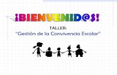 TALLER: “Gestión de la Convivencia Escolar”xalapacteba.org/academico/001Taller_Gestion_para_la... · 2016-01-29 · Modalidad de trabajo: Taller de 8:00 a 14:00. Permite con