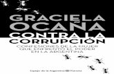Graciela, la militante - PlanetadeLibros...Graciela Ocaña CONTRA LA CORRUPCIÓN Confesiones de la mujer que enfrentó al poder en la Argentina p OCANA-Contra la corrupcion.indd 5
