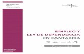 EMPLEO Y LEY DE DEPENDENCIA EN CANTABRIA · la Seguridad Social en actividades relacionadas con la aplicación de la Ley de Dependencia y el desarrollo de los servicios sociales en