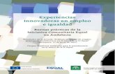 Experiencias innovadoras en empleo e igualdad ... Experiencias innovadoras en empleo e igualdad Buenas prácticas de la Iniciativa Comunitaria Equal en Andalucía Resultados de la
