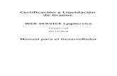 Certificación y Liquidación de Granos1Introducción 1.1Objetivo Brindar información necesaria para desarrollar un cliente del Web Services de Liquidación Primaria Electrónica