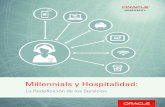 Millennials y Hospitalidad · Millennials y Hospitalidad: La Redeflnición de los Servicios oracle.comhospitality 2 Exigente. ... realizado por una empresa de investigación independiente,