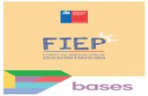 Aprueba Bases FIEP - Seremi de Educación · de sus ejes en educación Parvularia, la creación de un Fondo de Innovación Pedagógica, que tiene por objeto fomentar y promover la