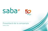 Presentació de la companyia - Saba OCT_2015_ca.pdf · 29 anys de vida mitjana de la concessió Xarxa a Portugal (*) Saa ja disposava d’aparaments a les iutats de Porto, Lis oa