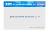 (IN)SEGURIDAD EN REDES WI-FI - Taddong · Página: 3 IV Jornada STIC CCN-CERT • ¿Cómo son las redes Wi-Fi para los usuarios… y para los técnicos? • “¡Nosotros no tenemos