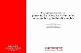 Comercio y justicia social en un mundo globalizado · 2016-07-05 · la justicia social: aspectos éticos y jurídicos, que se celebraron en la Universidad de Alcalá, el 15 de septiembre