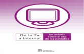 De la Tv Un estudio a Internet sobre el uso de las pantallasdadun.unav.edu/bitstream/10171/17121/1/De_la_Tv_a... · De la Tv a Internet:Un estudio sobre el uso de las pantallas 17