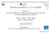 América Accesible IV: TIC para - ITU...•Los cursos se imparten in situ y a través de ... Informe del 1º trimestre del año fiscal 2017 Caso de éxito Alianza MEP-CISCO-FOD: Programa