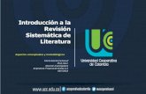 Introducción a la Revisión Sistemática de Literatura · 2018-10-26 · Introducción a la Revisión Sistemática de Literatura Aspectos conceptuales y metodológicos Marta Martín
