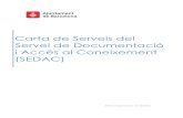 Carta de Serveis del Servei de Documentació i …...2019/04/17  · La Carta de Serveis del Servei de Documentació i Accés al Coneixement (SEDAC) està adreçada als ciutadans,