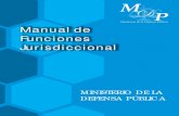 Manual de Funciones Jurisdiccional · 2015-06-09 · MANUAL DE FUNCIONES PÁGINA 5. PRESENTACIÓN Estimados Defensores Públicos y Defensoras Públicas. En el marco de la reestructuración