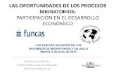 LAS OPORTUNIDADES DE LOS PROCESOS …...2016/06/08  · Las oportunidades de los procesos migratorios ¿Cuál es el efecto sobre el sistema de bienestar de este acceso: educación,