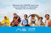 Manual de UNICEF para las Comunidades y Ciudades Amigas de ...€¦ · Manual de UNICEF para las Comunidades y Ciudades Amigas de la Infancia 9 Con más de 20 años de experiencia
