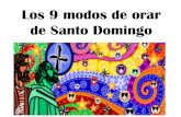 Los 9 modos de orar de Santo Domingo - mmddconcepcion.cl€¦ · Cuarto modo de orar Santo Domingo, se volvía hacia el crucifijo, le miraba con suma atención. A veces, oraba hasta