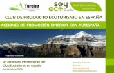 CLUB DE PRODUCTO ECOTURISMO EN ESPAÑA · 2018-03-01 · •Presentación del Club de Ecoturismo de España organizado por la OET y dirigido a Agentes de Viaje y medios de comunicación