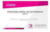 PROGRAMA ANUAL DE ACTIVIDADES 2015 - IEEM...Programa Anual de Actividades 2015 3 Abril 2015 finalidad de generar resultados con visión de largo plazo, mismos que responden a la misión